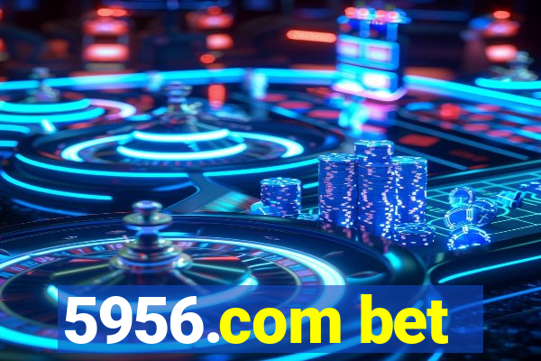 5956.com bet